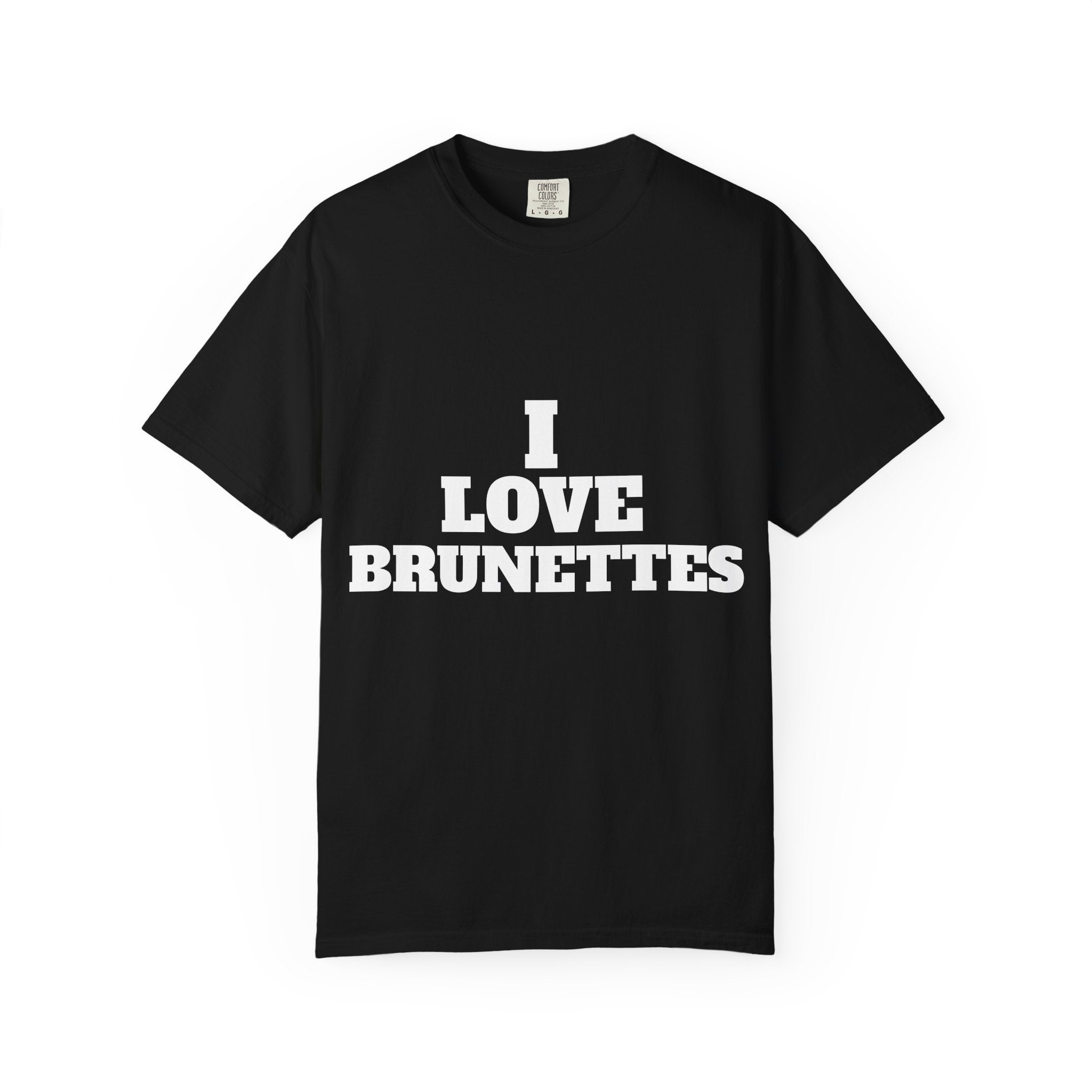 I Love Brunettes T-Shirt