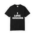 I Love Gingers T-Shirt — Funny Retro Text Tee for Ginger Lovers
